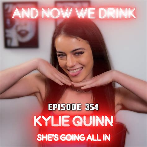 kylie quinn lesbian|And Now We Drink Episode 354: With Kylie Quinn.